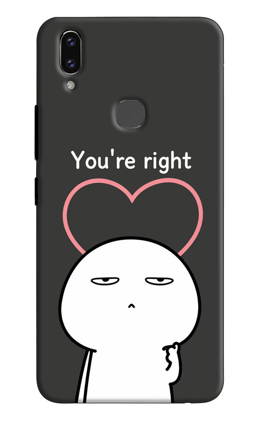 You're Right Vivo V9/V9 Pro/V9 Youth Hard Case Back Cover by Casekaro