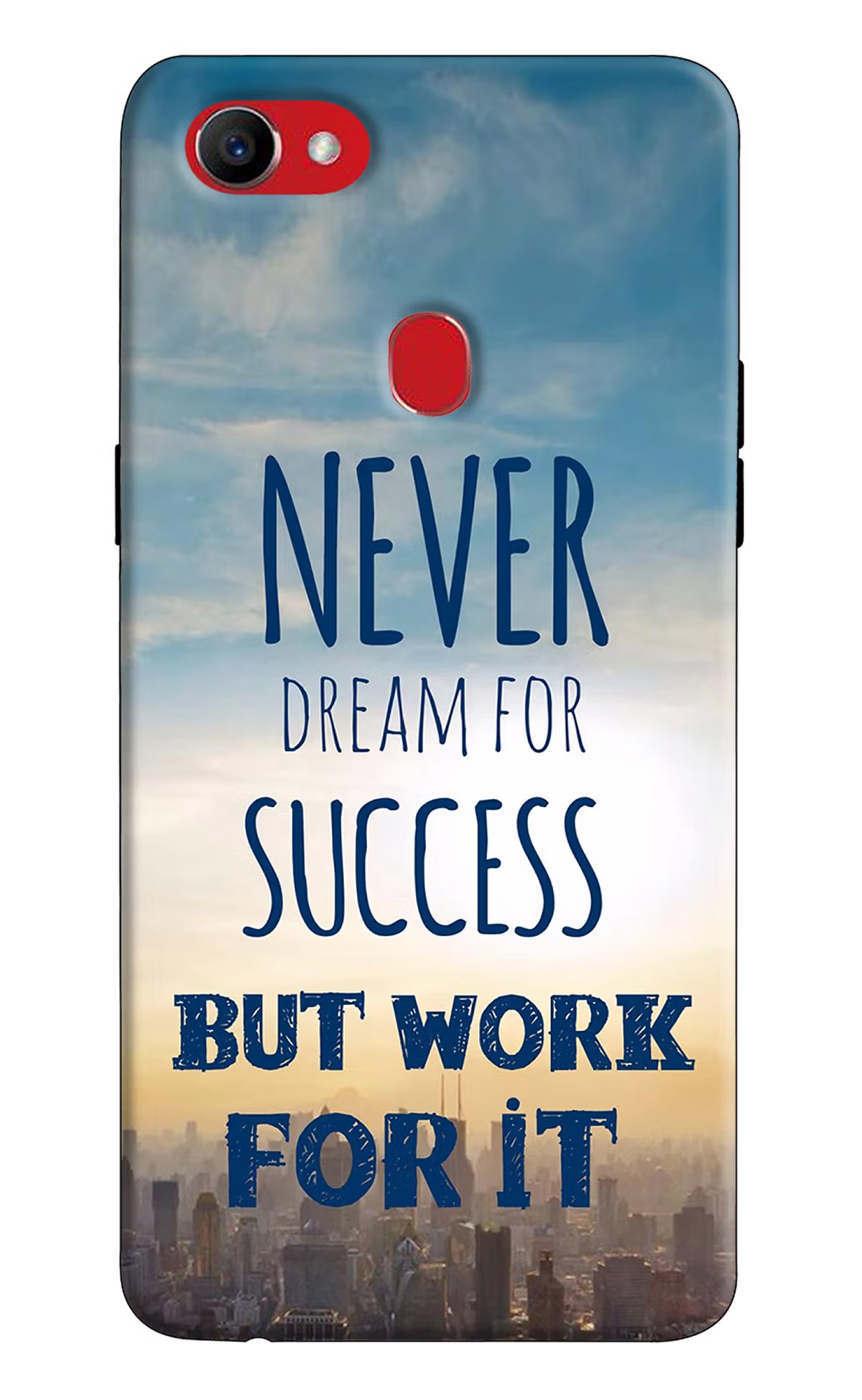 Never Dream For Success But Work For It Oppo F7 Hard Case Back Cover by Casekaro