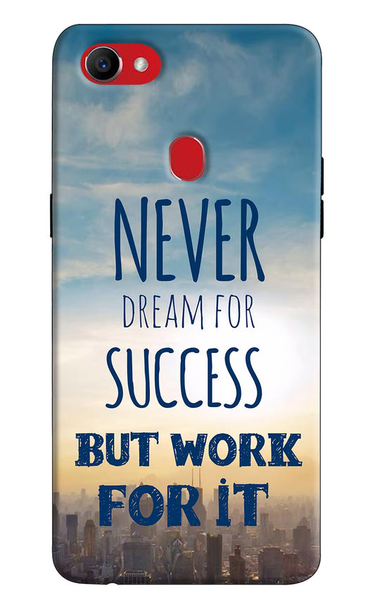 Never Dream For Success But Work For It Oppo F7 Hard Case Back Cover by Casekaro