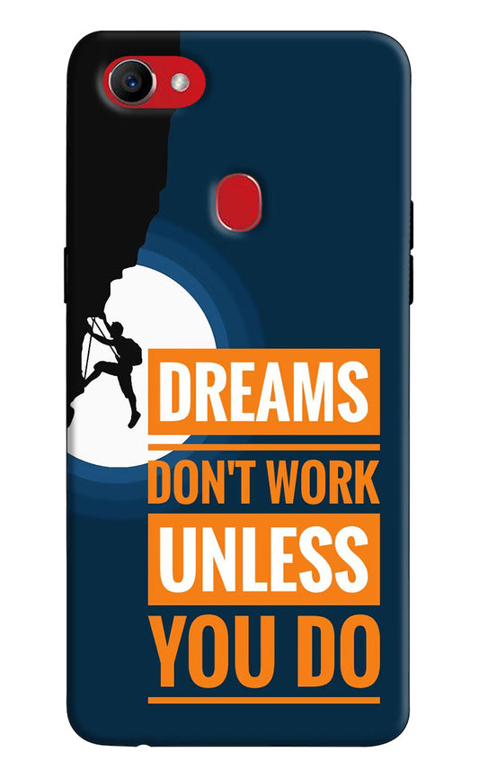 Dreams Don’T Work Unless You Do Oppo F7 Hard Case Back Cover by Casekaro