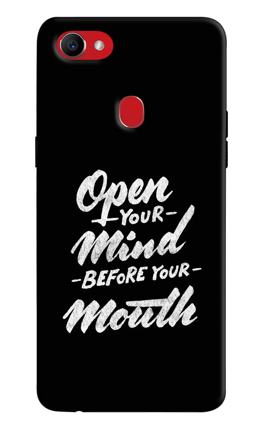 Open Your Mind Before Your Mouth Oppo F7 Hard Case Back Cover by Casekaro