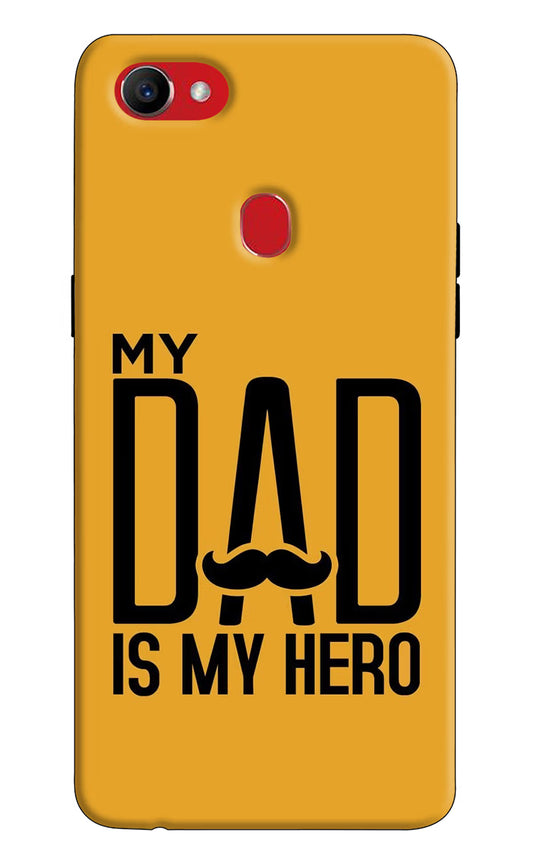 My Dad Is My Hero Oppo F7 Hard Case Back Cover by Casekaro