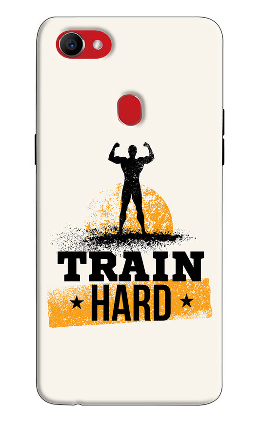 Train Hard Oppo F7 Hard Case Back Cover by Casekaro
