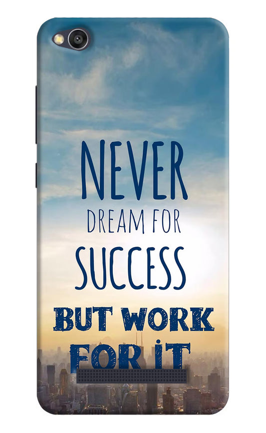Never Dream For Success But Work For It Redmi 4A Hard Case Back Cover by Casekaro