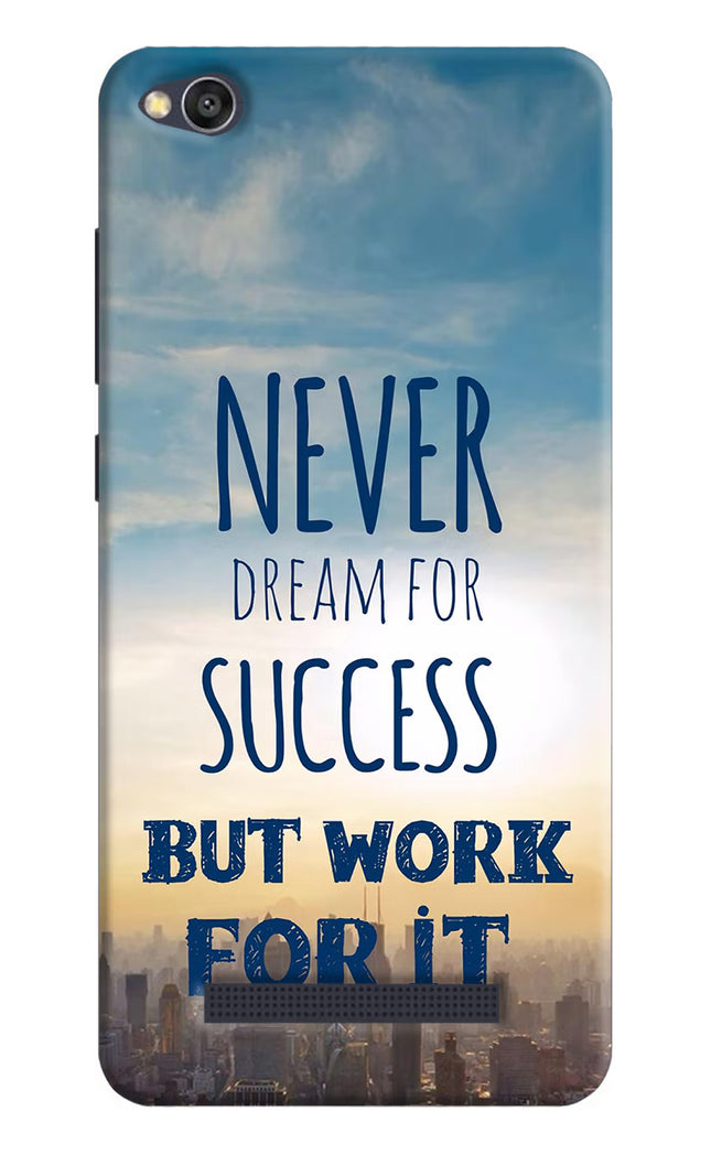 Never Dream For Success But Work For It Redmi 4A Hard Case Back Cover by Casekaro