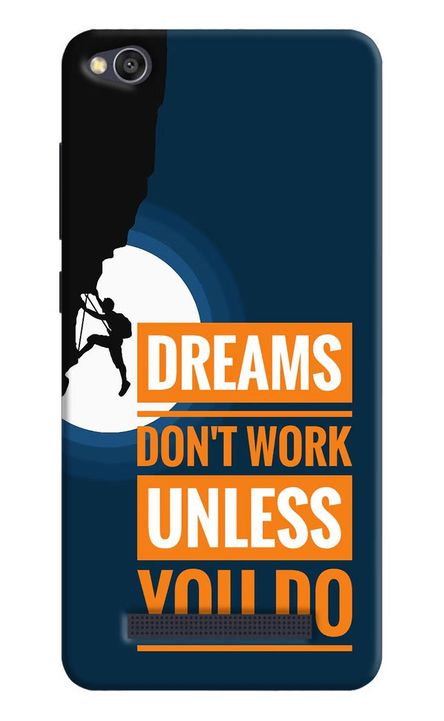 Dreams Don’T Work Unless You Do Redmi 4A Hard Case Back Cover by Casekaro