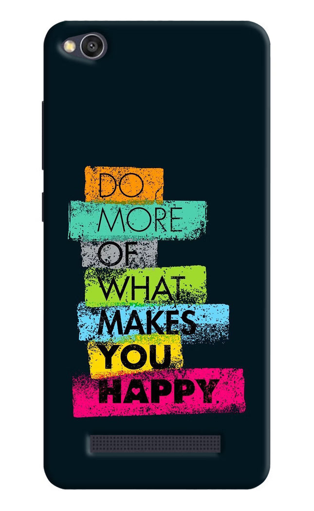 Do More Of What Makes You Happy Redmi 4A Hard Case Back Cover by Casekaro