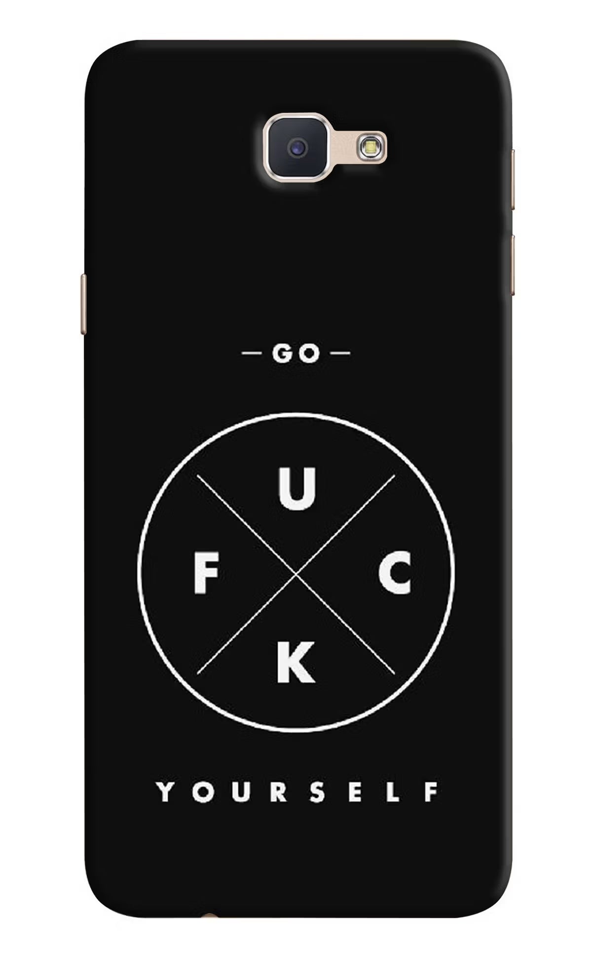 Go Fuck Yourself Samsung J7 Prime Hard Case Back Cover by Casekaro
