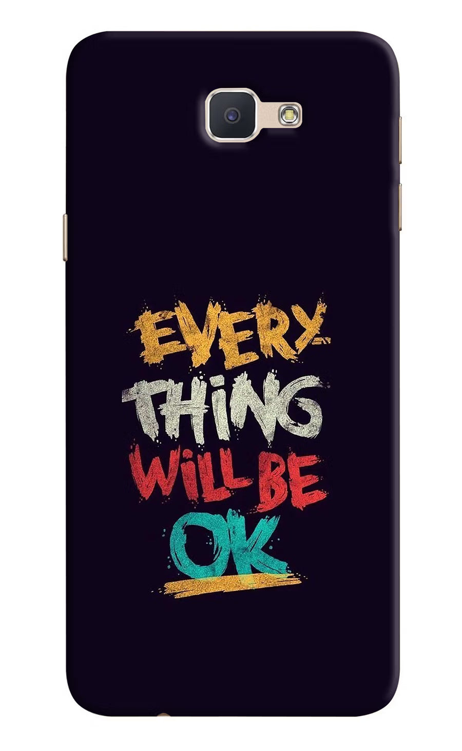 Everything Will Be Ok Samsung J7 Prime Back Cover, Hard case