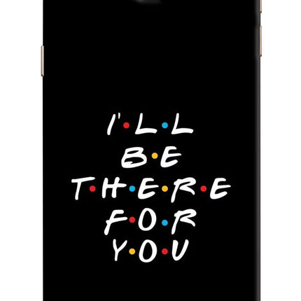 I'll Be There For You Samsung J7 Prime Hard Case Back Cover by Casekaro