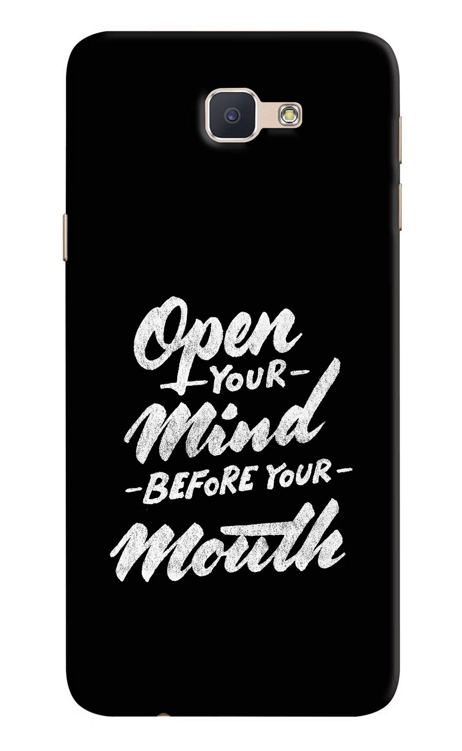 Open Your Mind Before Your Mouth Samsung J7 Prime Back Cover, Hard case