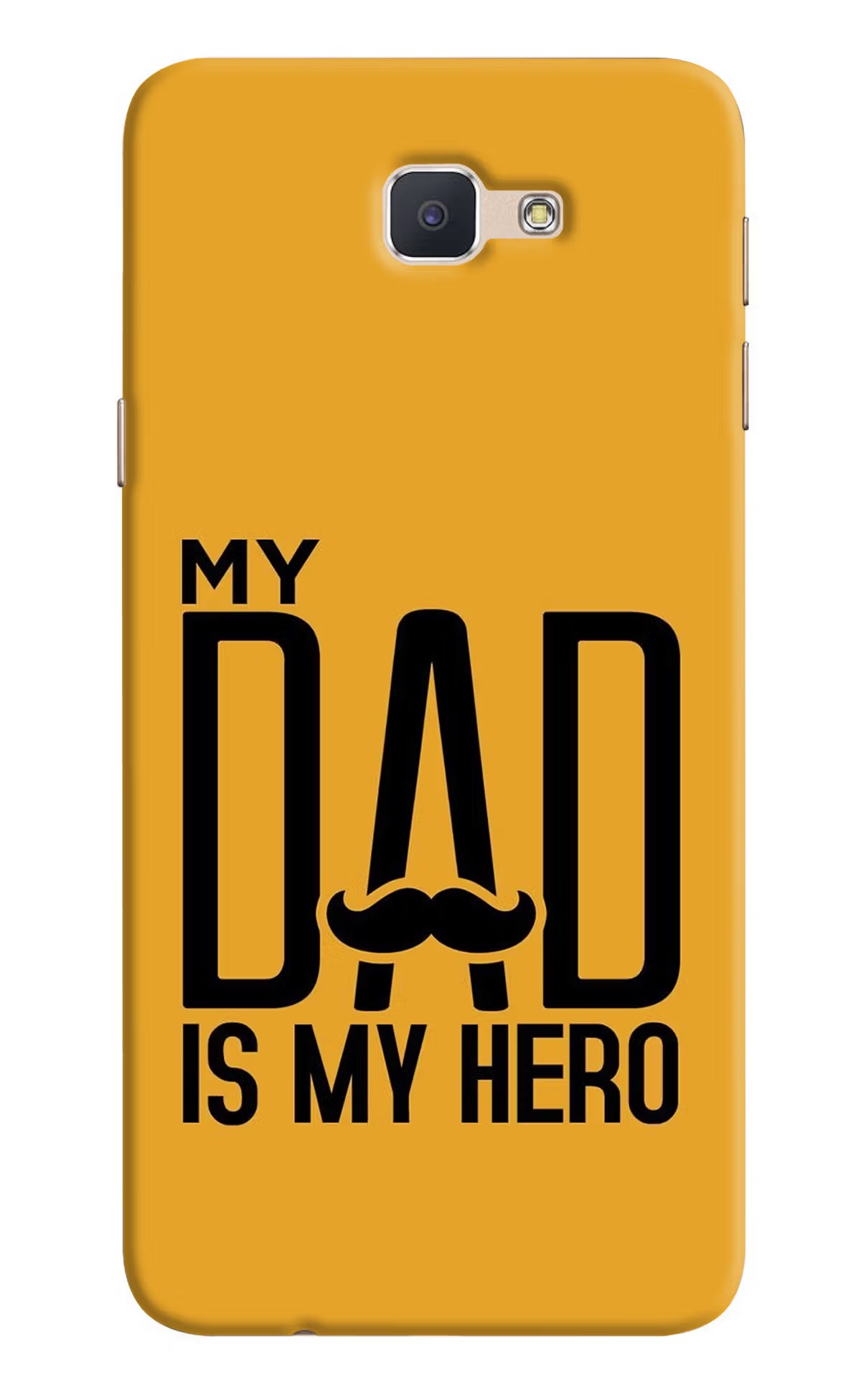 My Dad Is My Hero Samsung J7 Prime Hard Case Back Cover by Casekaro
