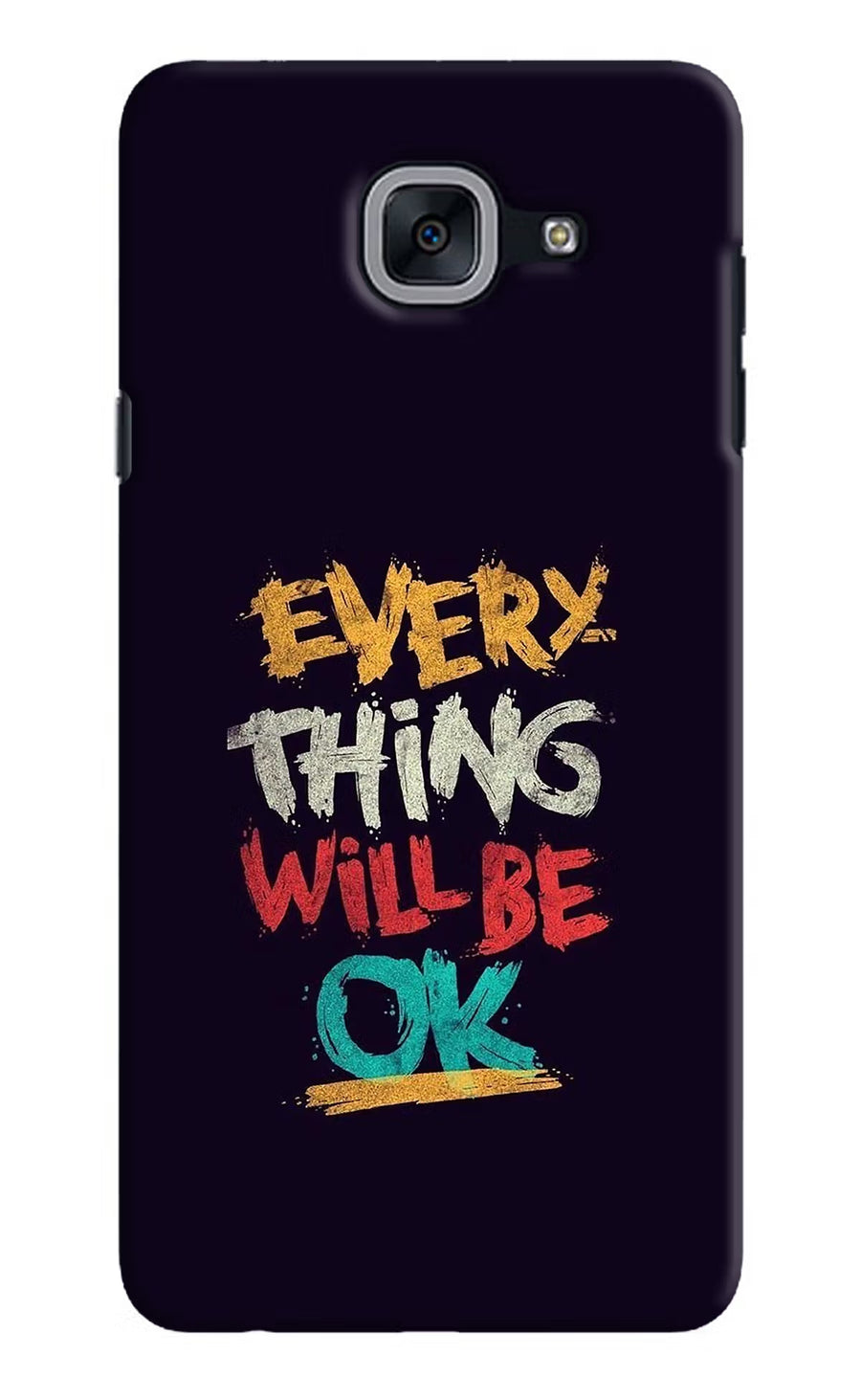 Everything Will Be Ok Samsung J7 Max Back Cover, Hard case
