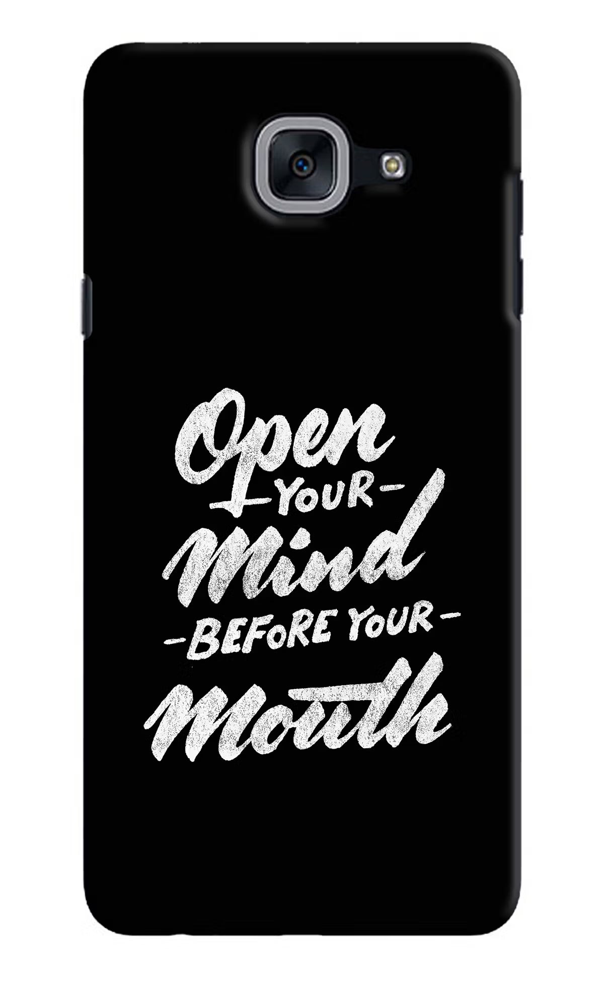 Open Your Mind Before Your Mouth Samsung J7 Max Hard Case Back Cover by Casekaro