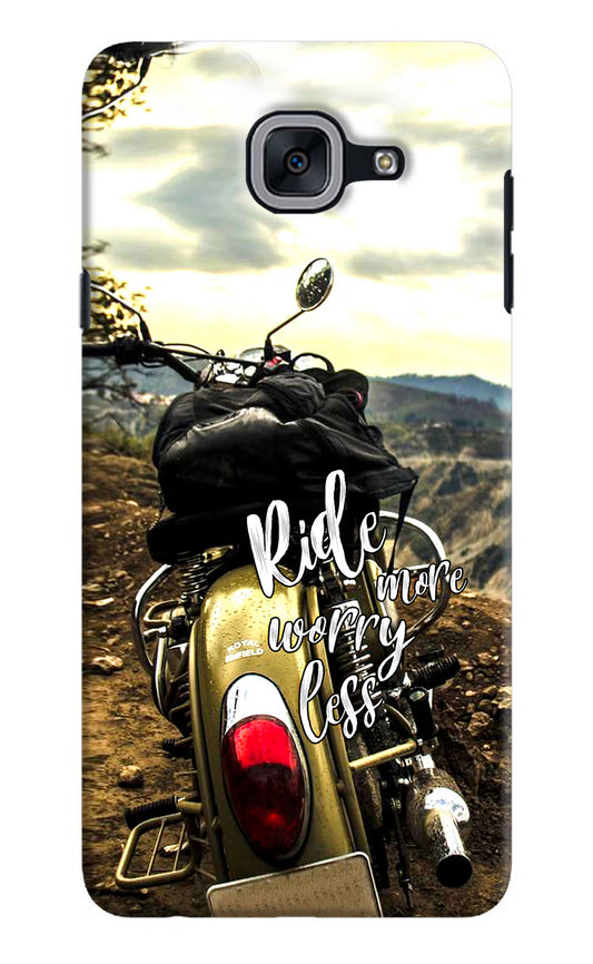 Ride More Worry Less Samsung J7 Max Hard Case Back Cover by Casekaro