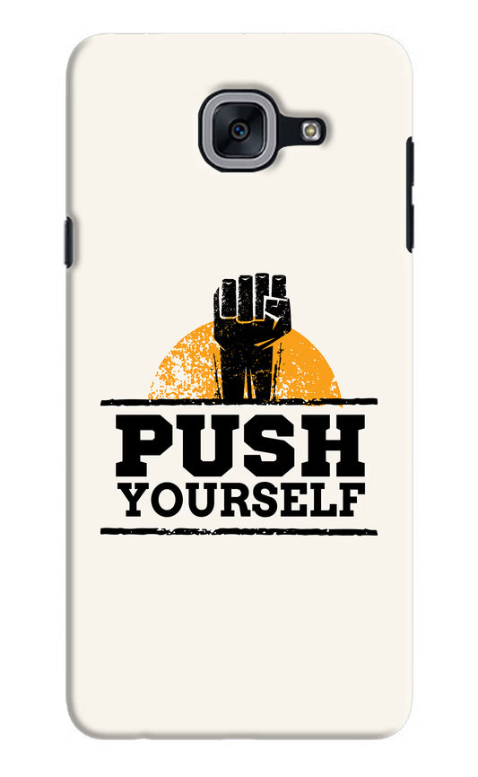 Push Yourself Samsung J7 Max Hard Case Back Cover by Casekaro
