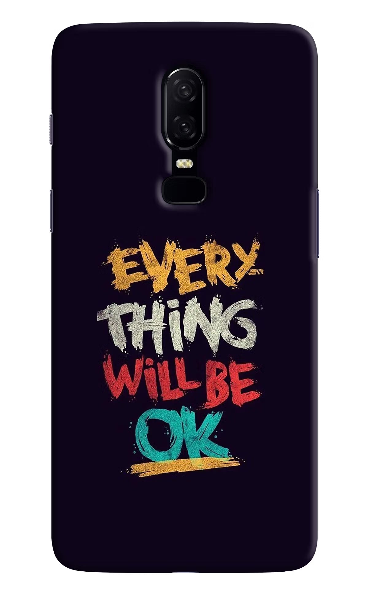 Everything Will Be Ok Oneplus 6 Hard Case Back Cover by Casekaro