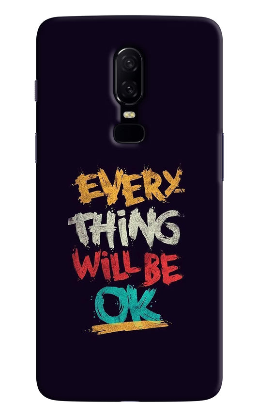 Everything Will Be Ok Oneplus 6 Hard Case Back Cover by Casekaro