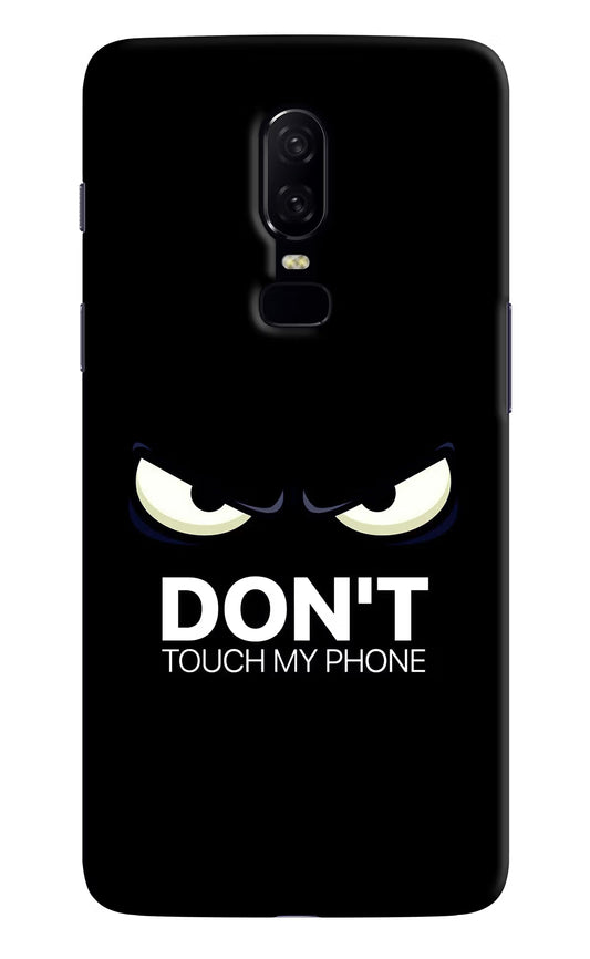 Don'T Touch My Phone Oneplus 6 Hard Case Back Cover by Casekaro