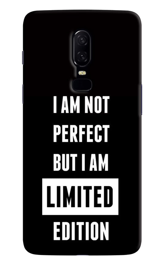 I Am Not Perfect But I Am Limited Edition Oneplus 6 Hard Case Back Cover by Casekaro