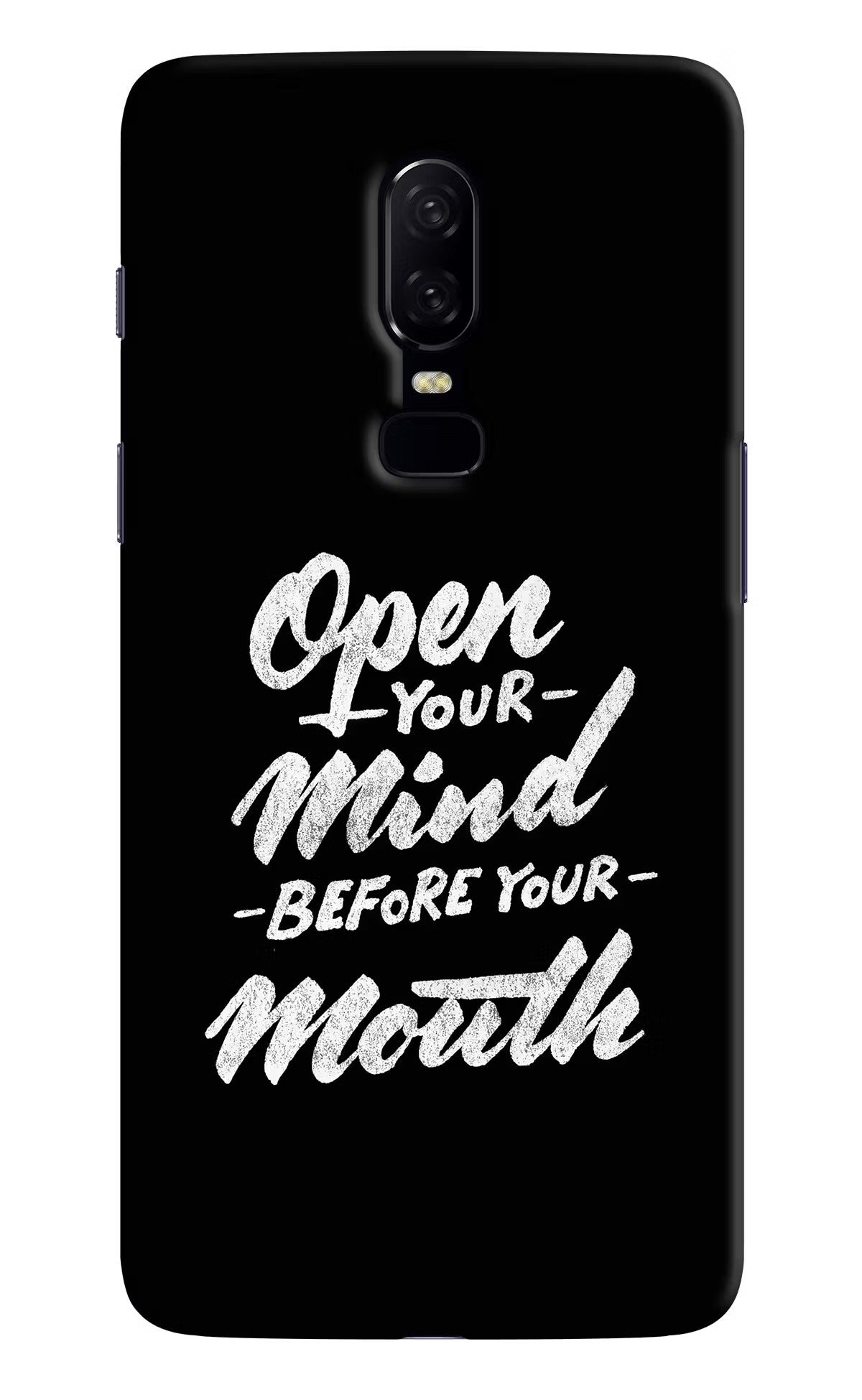 Open Your Mind Before Your Mouth Oneplus 6 Hard Case Back Cover by Casekaro