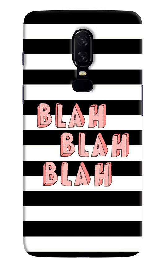 Blah Blah Blah Oneplus 6 Hard Case Back Cover by Casekaro