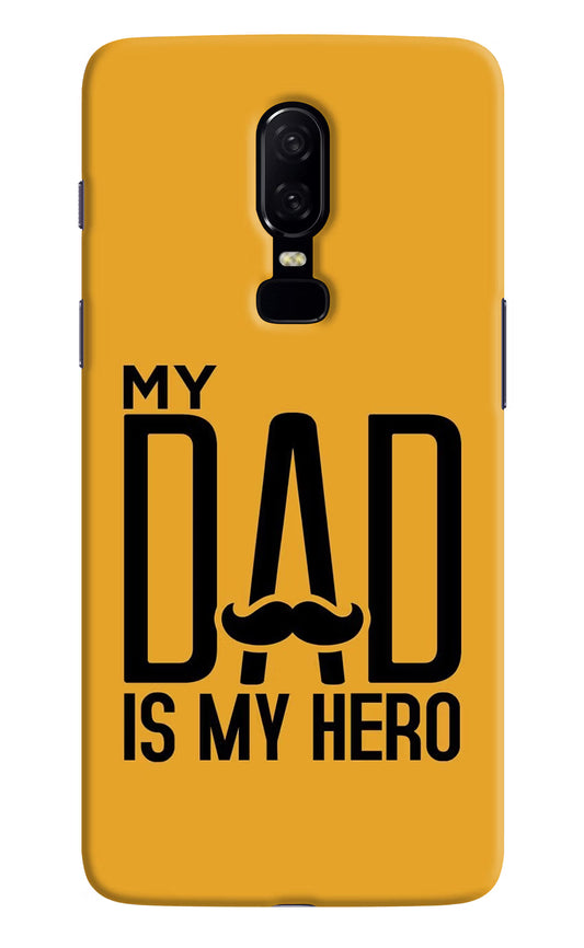 My Dad Is My Hero Oneplus 6 Hard Case Back Cover by Casekaro