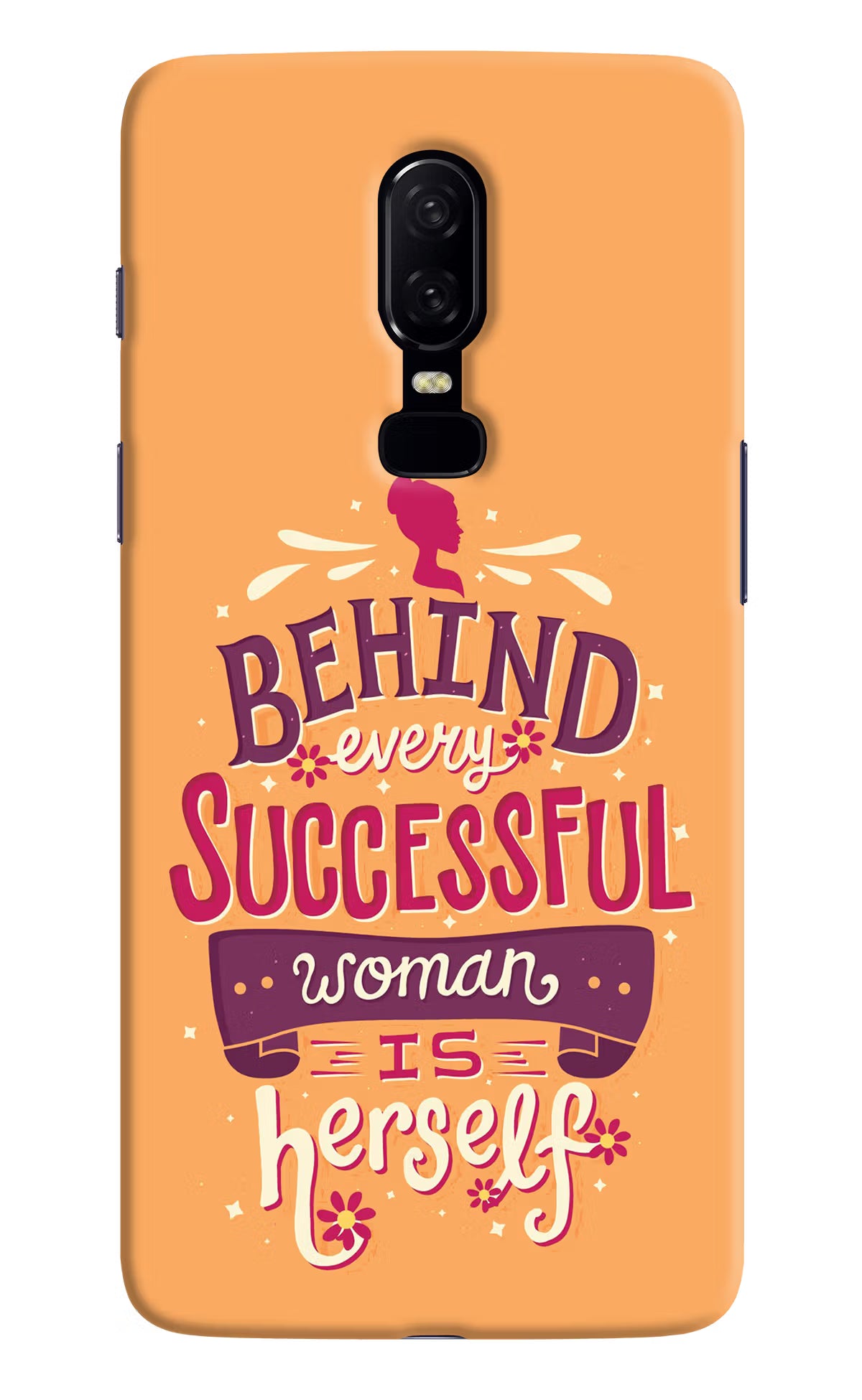Behind Every Successful Woman There Is Herself Oneplus 6 Hard Case Back Cover by Casekaro