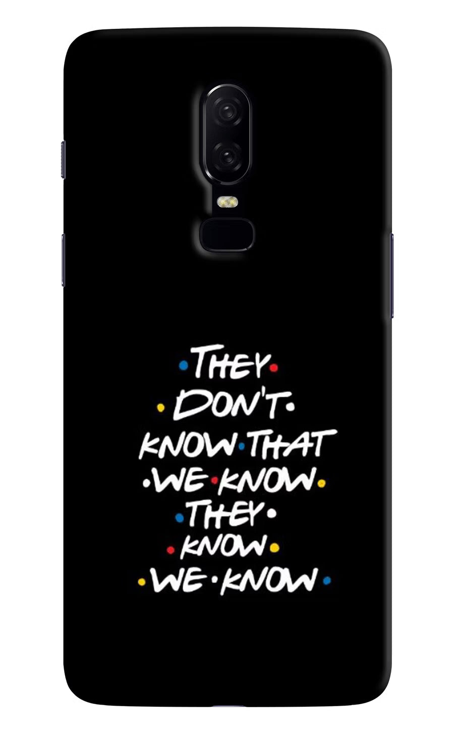 FRIENDS Dialogue Oneplus 6 Back Cover, Hard case