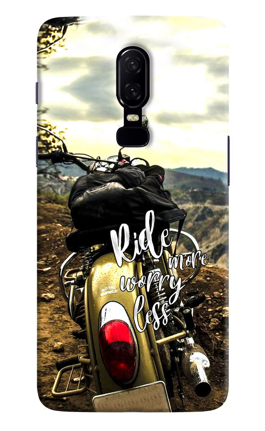 Ride More Worry Less Oneplus 6 Hard Case Back Cover by Casekaro