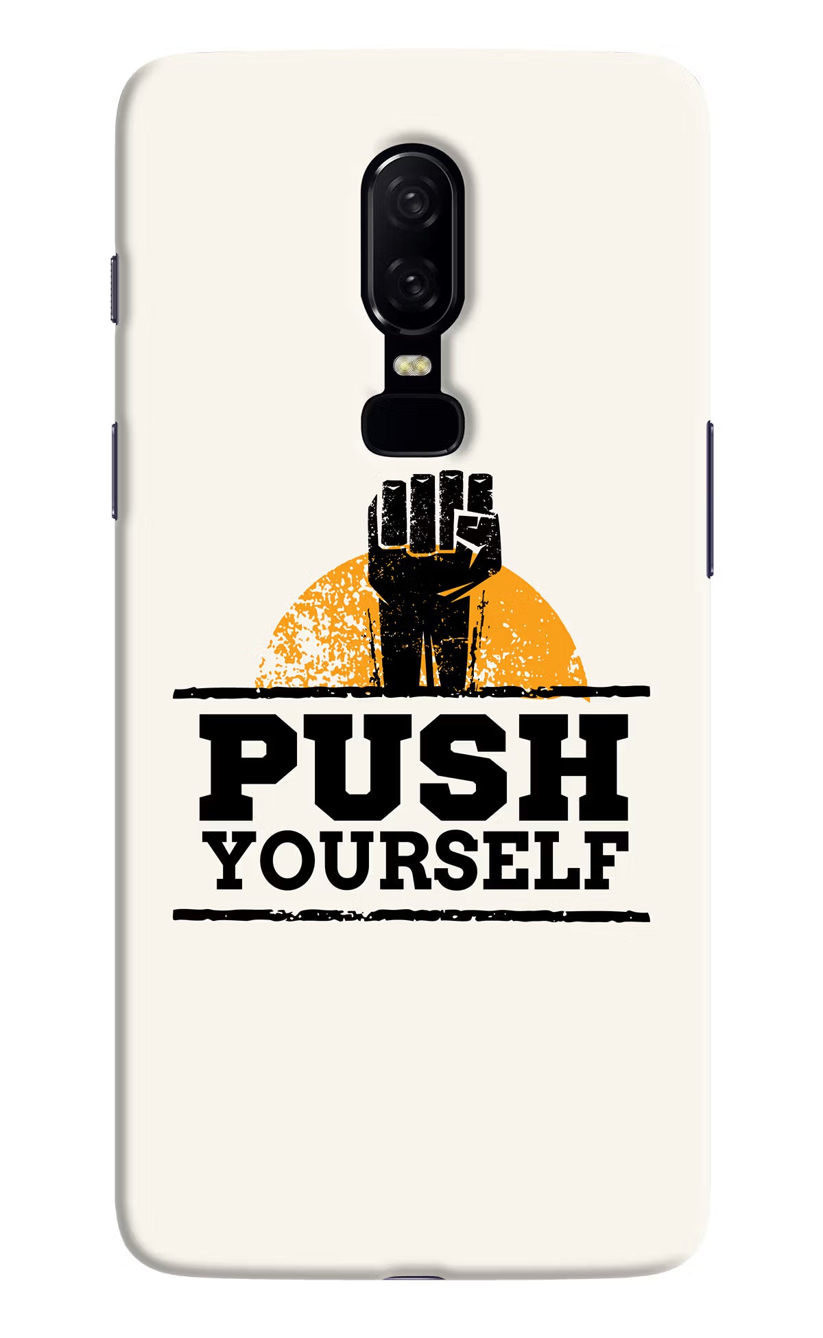 Push Yourself Oneplus 6 Hard Case Back Cover by Casekaro
