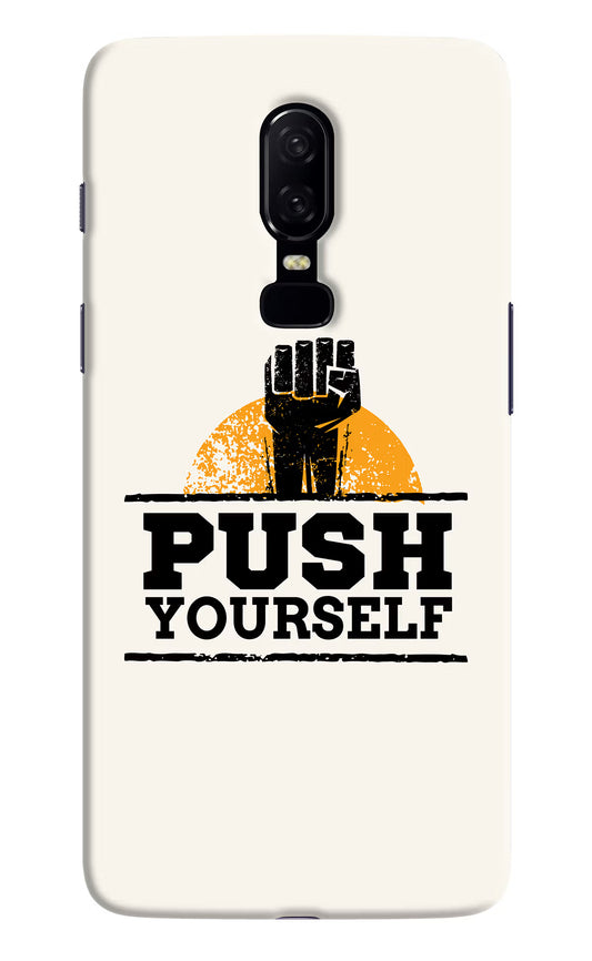 Push Yourself Oneplus 6 Hard Case Back Cover by Casekaro