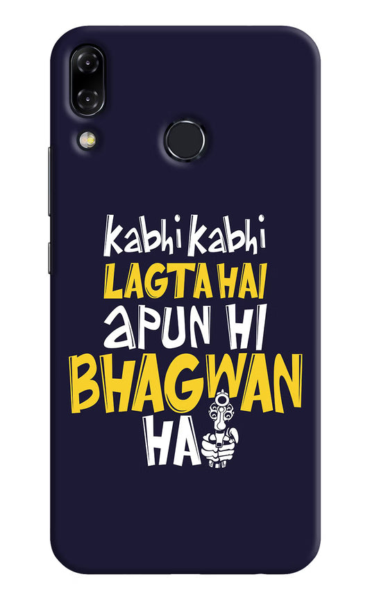 Kabhi Kabhi Lagta Hai Apun Hi Bhagwan Hai Asus Zenfone 5Z Hard Case Back Cover by Casekaro