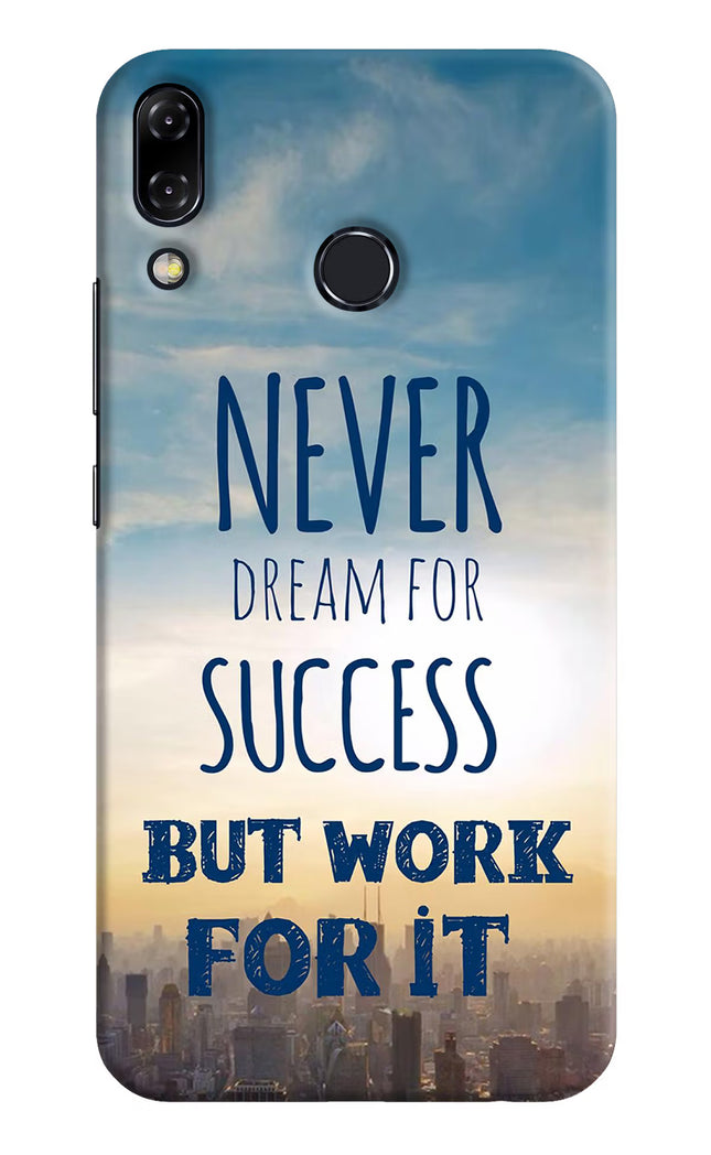 Never Dream For Success But Work For It Asus Zenfone 5Z Hard Case Back Cover by Casekaro