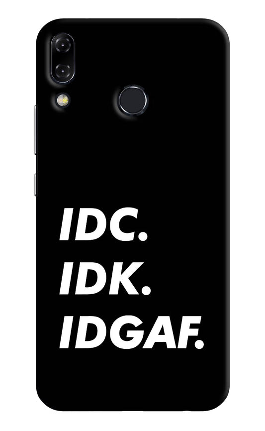 Idc Idk Idgaf Asus Zenfone 5Z Hard Case Back Cover by Casekaro