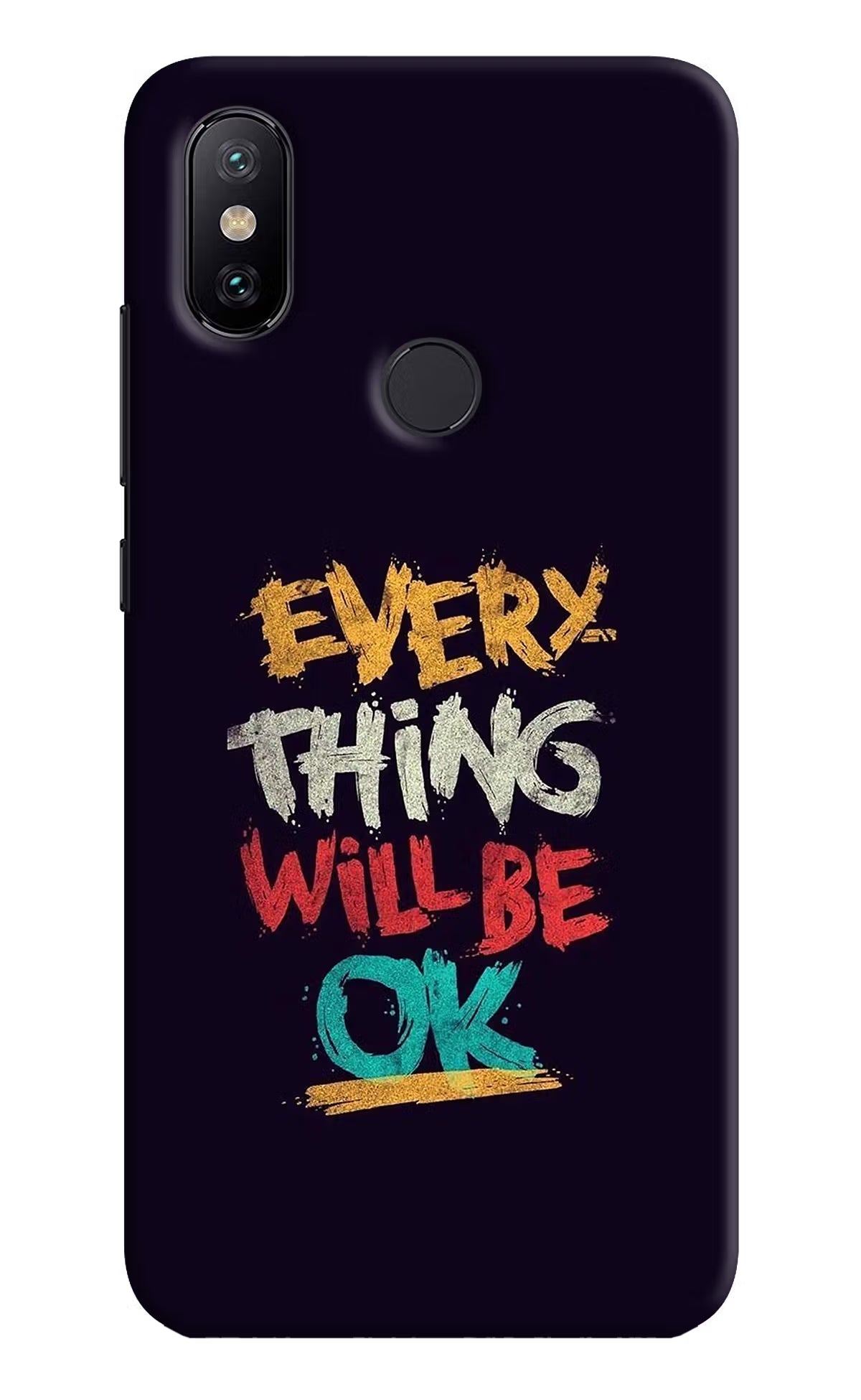 Everything Will Be Ok Mi A2 Hard Case Back Cover by Casekaro