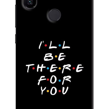 I'll Be There For You Mi A2 Hard Case Back Cover by Casekaro