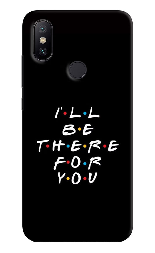 I'll Be There For You Mi A2 Hard Case Back Cover by Casekaro