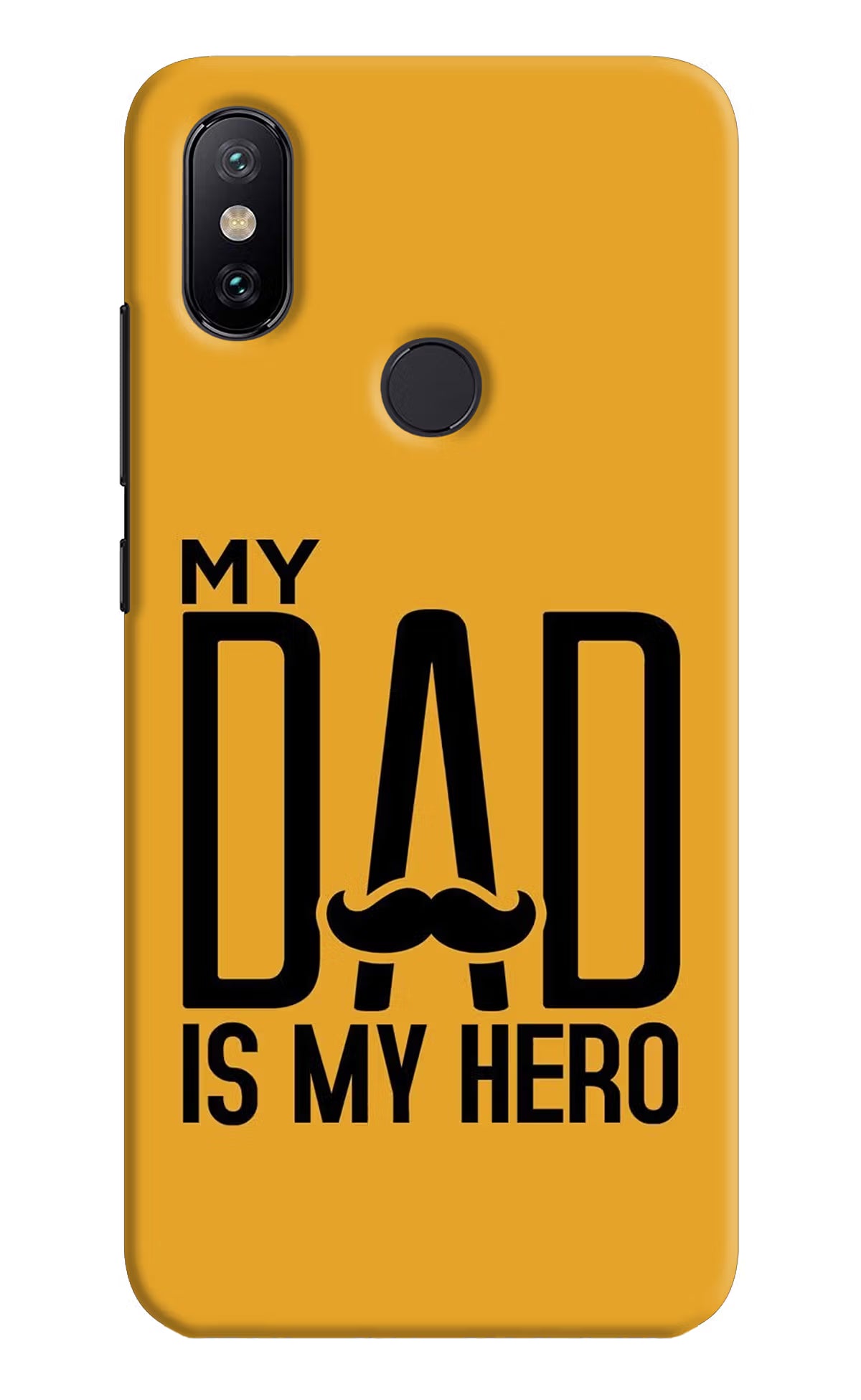 My Dad Is My Hero Mi A2 Hard Case Back Cover by Casekaro