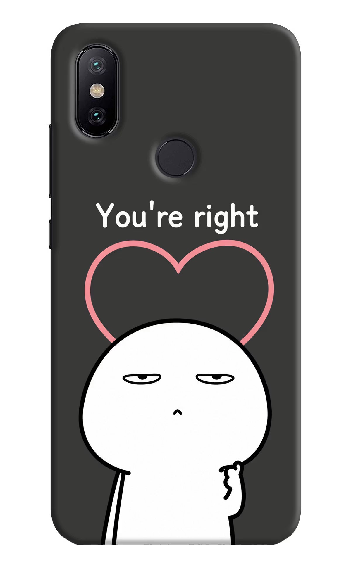 You're Right Mi A2 Back Cover