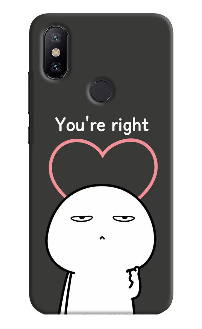 You're Right Mi A2 Hard Case Back Cover by Casekaro