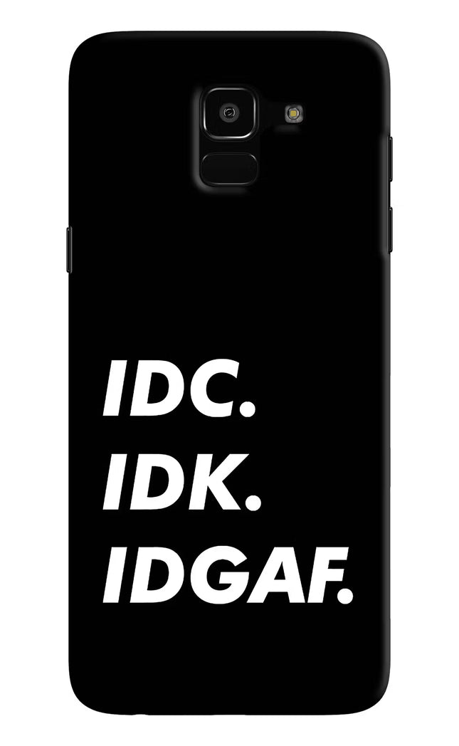 Idc Idk Idgaf Samsung J6 Hard Case Back Cover by Casekaro