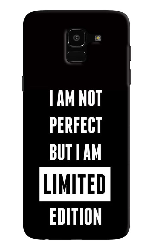 I Am Not Perfect But I Am Limited Edition Samsung J6 Hard Case Back Cover by Casekaro