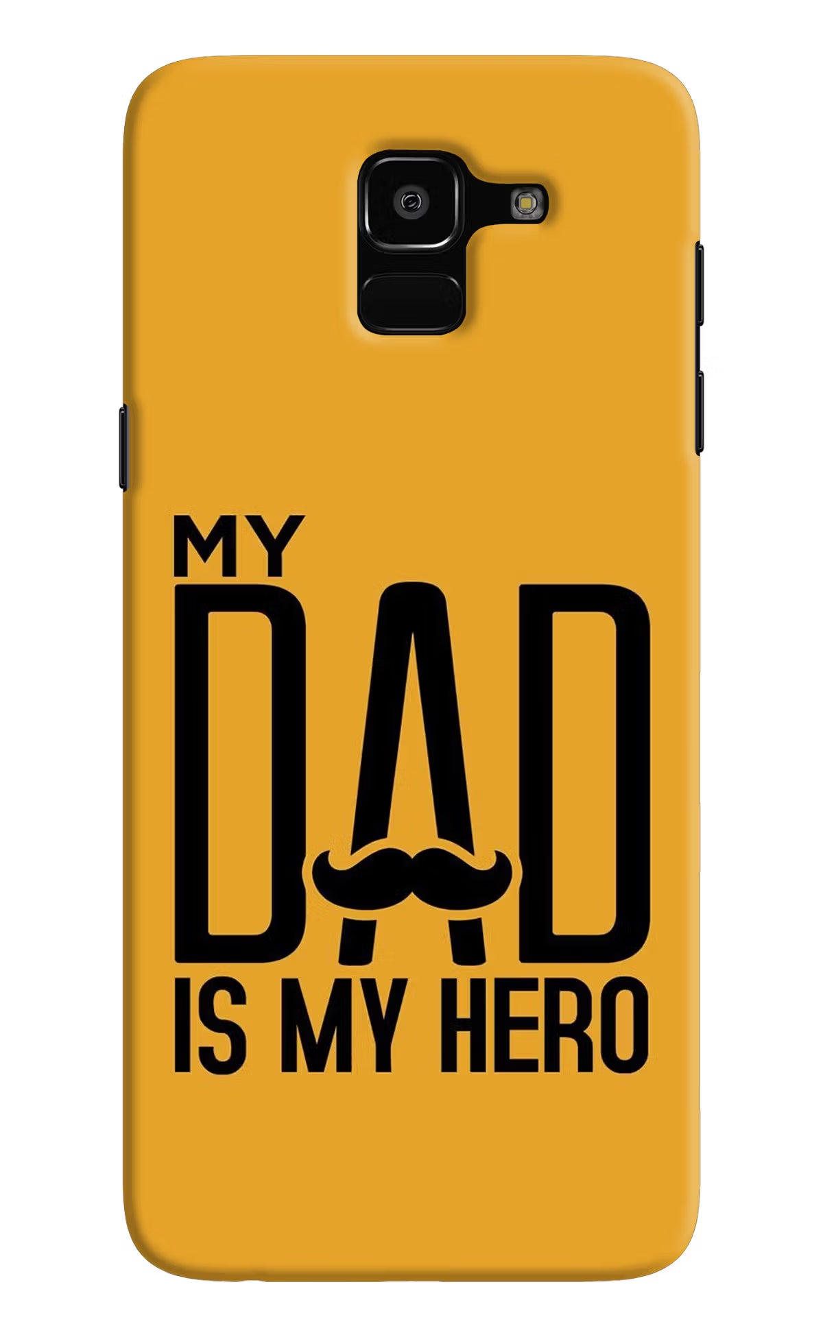 My Dad Is My Hero Samsung J6 Hard Case Back Cover by Casekaro