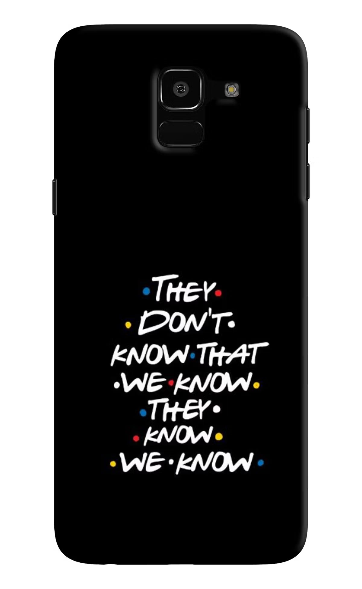 FRIENDS Dialogue Samsung J6 Hard Case Back Cover by Casekaro