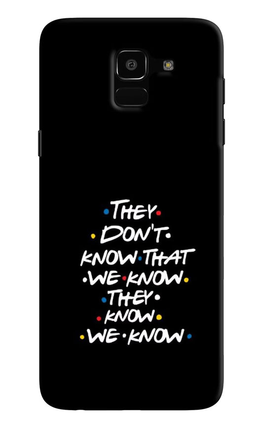 FRIENDS Dialogue Samsung J6 Hard Case Back Cover by Casekaro