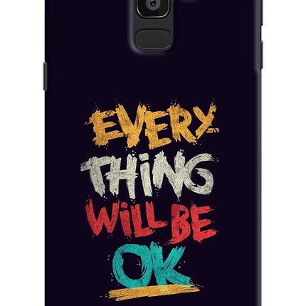 Everything Will Be Ok Samsung J8 Hard Case Back Cover by Casekaro