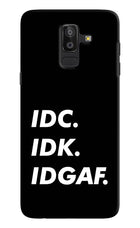 Idc Idk Idgaf Samsung J8 Hard Case Back Cover by Casekaro