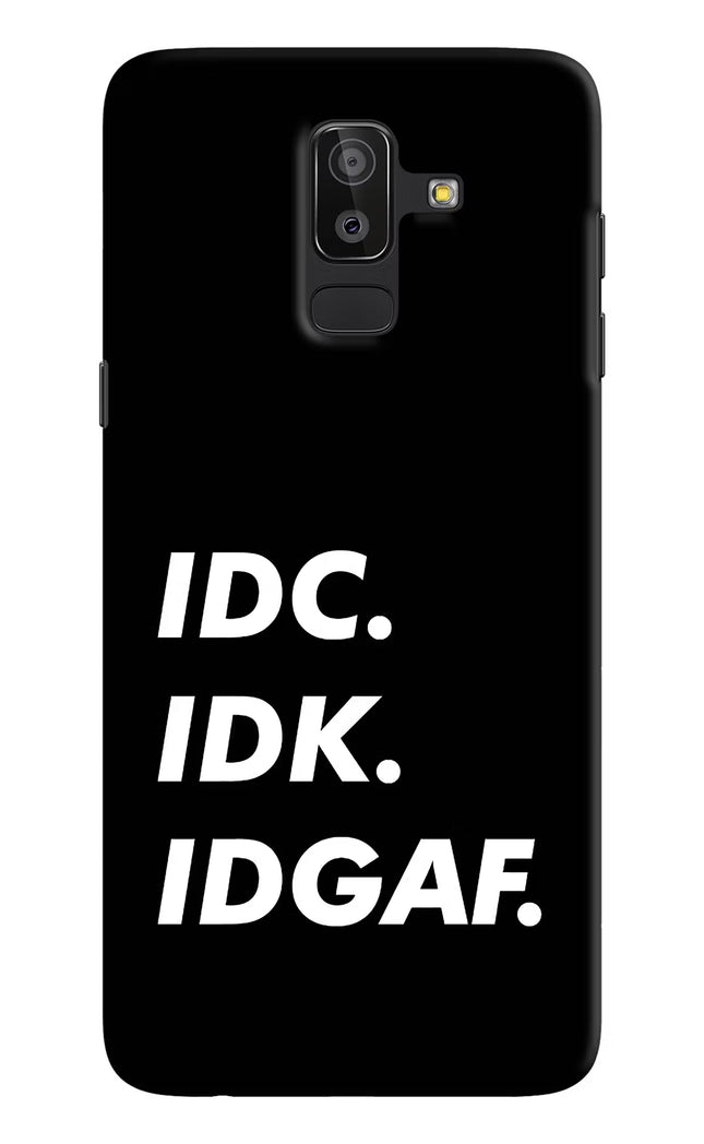 Idc Idk Idgaf Samsung J8 Hard Case Back Cover by Casekaro