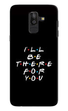 I'll Be There For You Samsung J8 Hard Case Back Cover by Casekaro